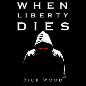 When Liberty Dies