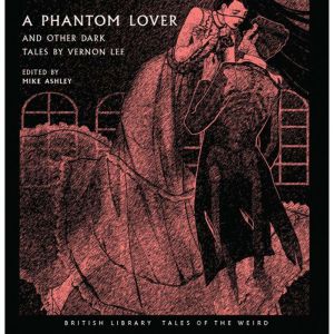 A Phantom Lover and Other Dark Tales ..., Mike Ashley