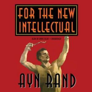 For the New Intellectual, Ayn Rand
