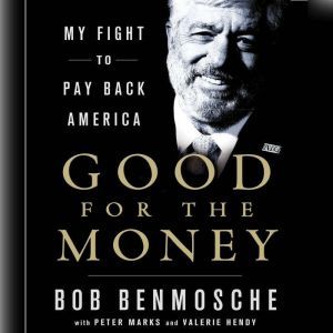 Good for the Money, Bob Benmosche