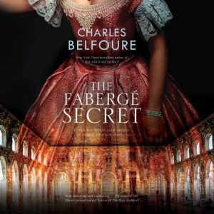 Faberg Secret, The, Charles Belfoure