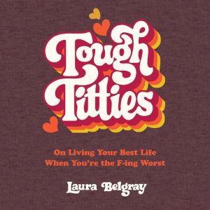 Tough Titties, Laura Belgray