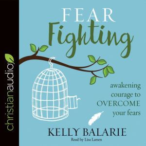 Fear Fighting, Kelly Balarie