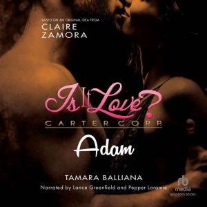 Is It Love? Carter Corp. Adam, Claire Zamora