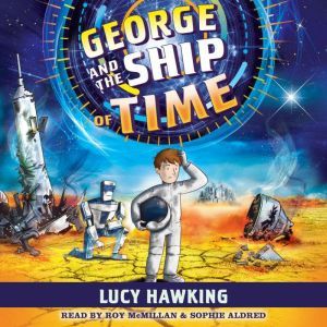 George and the Ship of Time, Lucy Hawking