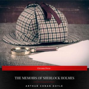 The Memoirs of Sherlock Holmes, Arthur Conan Doyle