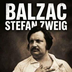 Balzac: A Biography: A New Translation