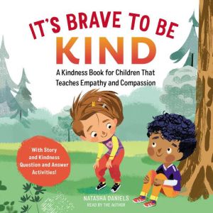 It's Brave to be Kind: A Kindness Book for Children That Teaches Empathy and Compassion