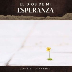 El Dios De Mi Esperanza