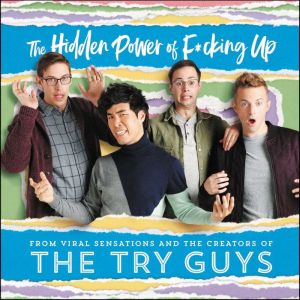 The Hidden Power of Fcking Up, The Try Guys