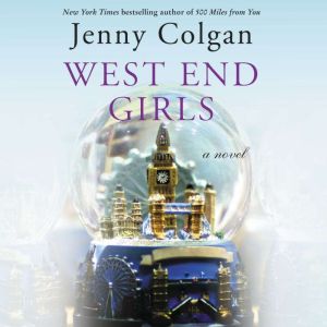 West End Girls: A Novel, Jenny Colgan