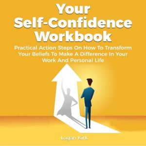 Your SelfConfidence Workbook, Logan Kirk