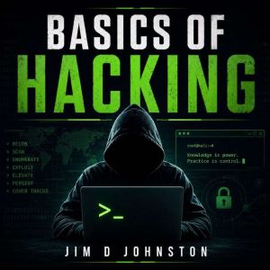Basics of Hacking, Jim D Johnston