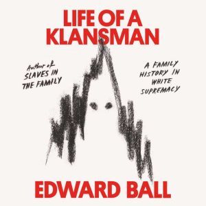 Life of a Klansman, Edward Ball