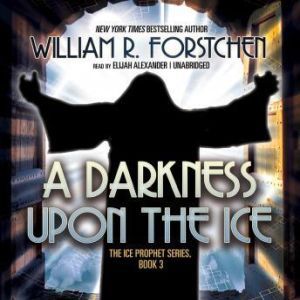 A Darkness upon the Ice, William R. Forstchen