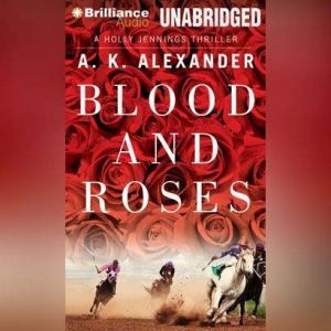 Blood and Roses, A. K. Alexander