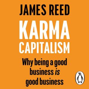 Karma Capitalism: Why being a good business is good business
