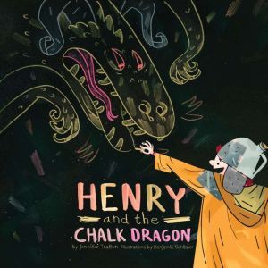 Henry and the Chalk Dragon, Jennifer Trafton