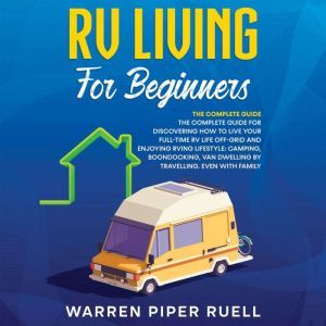 RV Living for Beginners, Warren Piper Ruell