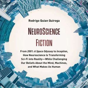 NeuroScience Fiction, Rodrigo Quian Quiroga