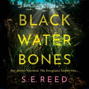 Black Water Bones, S.E. Reed