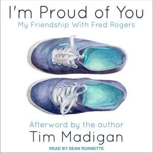 Im Proud of You, Tim Madigan