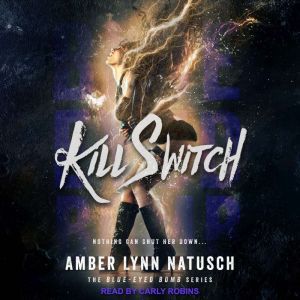 Kill Switch, Amber Lynn Natusch