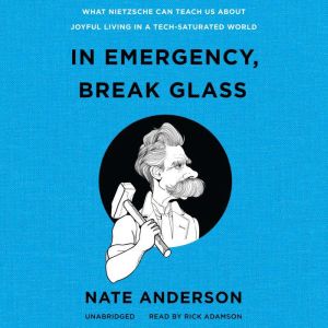 In Emergency, Break Glass, Nate Anderson