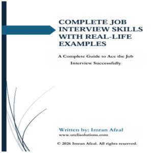 Complete Job Interviewing Skills with real life examples: A Complete Guide to Ace the Job Interview Successfully