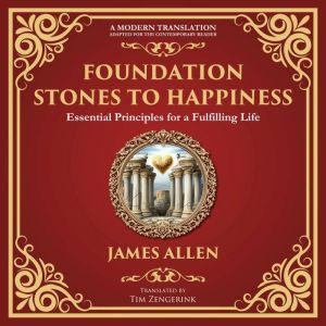 Foundation Stones to Happiness: Essential Principles for a Fulfilling Life