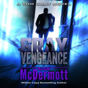 Gray Vengeance, Alan McDermott