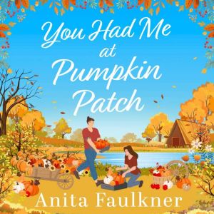 You Had Me at Pumpkin Patch