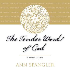 The Tender Words of God, Ann Spangler