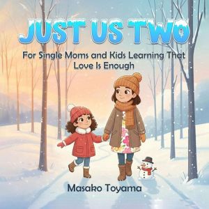 Just Us Two, Masako Toyama