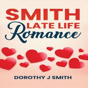 SMITH LATE LIFE ROMANCE, Dorothy Smith