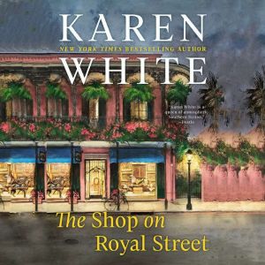The Shop on Royal Street, Karen White