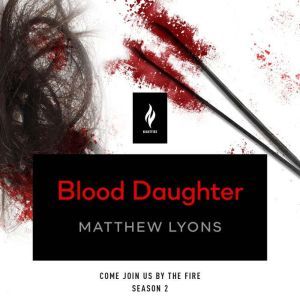 Blood Daughter, Matthew Lyons