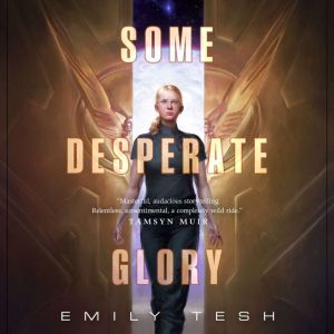 Some Desperate Glory, Emily Tesh