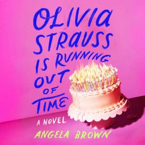 Olivia Strauss Is Running Out of Time..., Angela Brown
