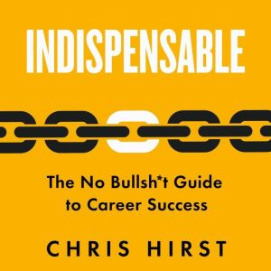 Indispensable, Chris Hirst