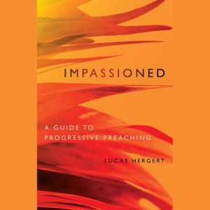 Impassioned: A Guide to Progressive Preaching