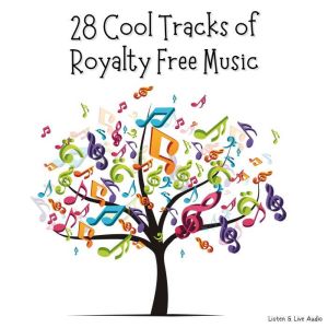 28 Cool Tracks of Royalty Free Music, Listen  Live Audio Inc.