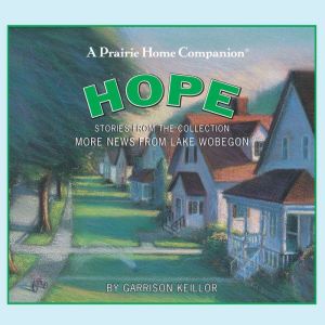 More News from Lake Wobegon Hope, Garrison Keillor