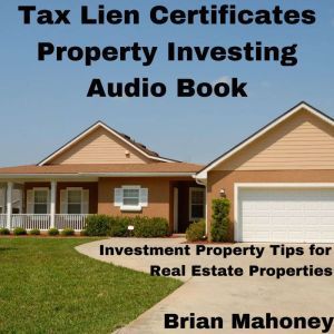 Tax Lien Certificates Property Invest..., Brian Mahoney