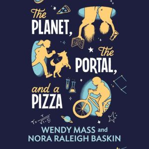 The Planet, the Portal, and a Pizza, Wendy Mass