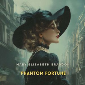 Phantom Fortune: A Novel
