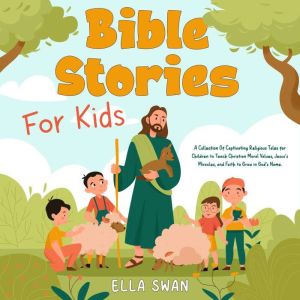 Bible Stories For Kids A Collection ..., Ella Swan