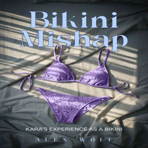 The Bikini Mishap, Alex Wolf
