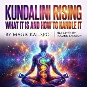 Kundalini Rising What It Is And How ..., Magickal Spot