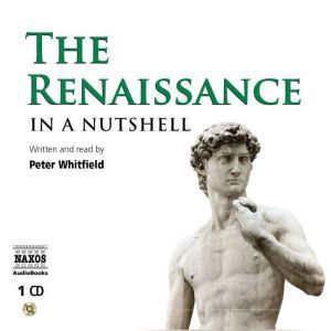 The Renaissance  In a Nutshell, Peter Whitfield